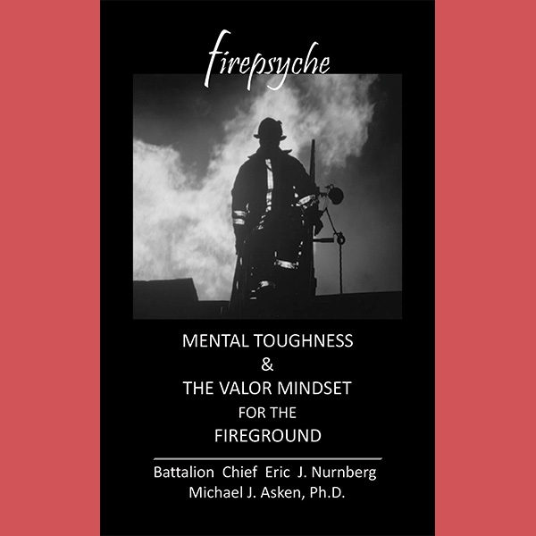 FirePsyche: Mental Toughness and the Valor Mindset on the Fireground